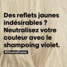 CHROMACREMESHAMPOINGPROFESSIONNELNEUTRALISANTANTI-REFLETSJAUNESPOURCHEVEUXBLONDSABLONDPLAT_3.jpg